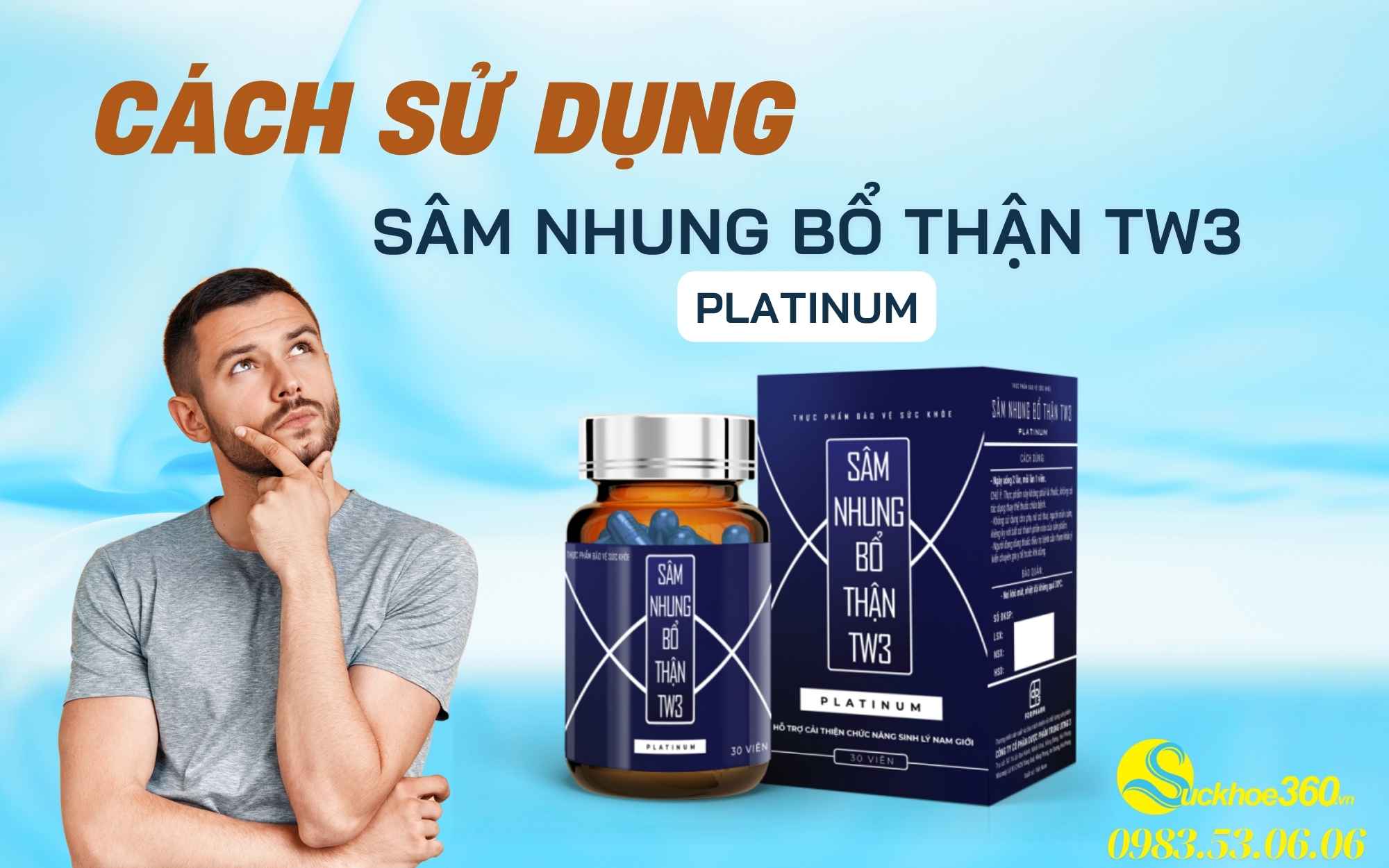Hướng dẫn cách sử dụng Sâm Nhung Bổ Thận TW3 Platinum hiệu quả